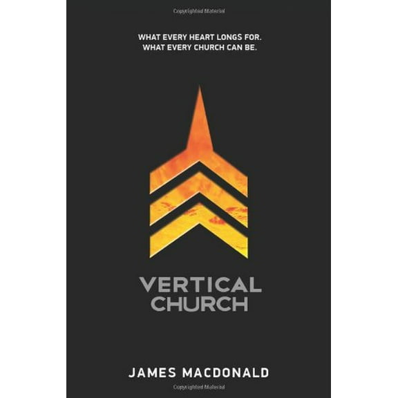 Pre-Owned Vertical Church: What Every Heart Longs For. What Every Church Can Be. (Hardcover) 143470372X 9781434703729