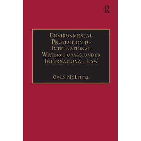 Environmental Protection of International Watercourses Under International Law, (Hardcover)