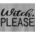 thumbnail image 2 of Witch Please Halloween Sweatshirts, 2 of 4