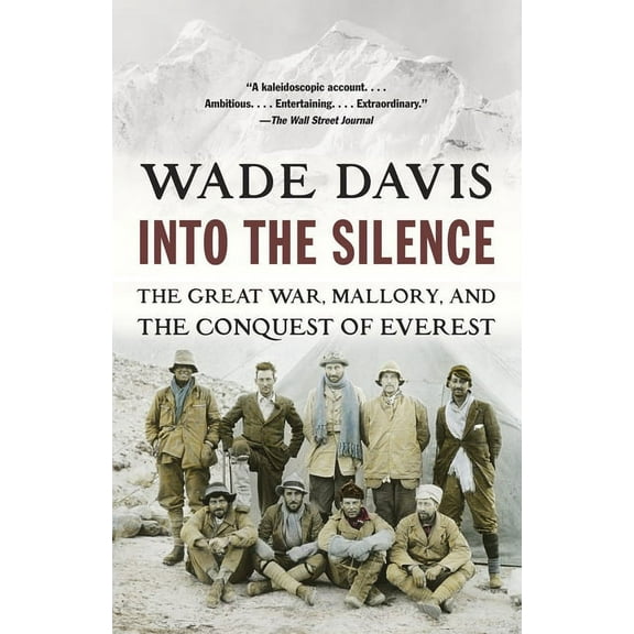 Into the Silence: The Great War, Mallory, and the Conquest of Everest, (Paperback)