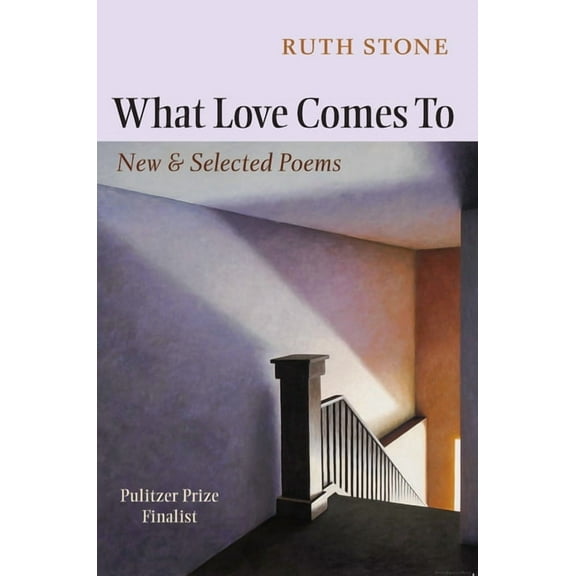 What Love Comes to : New & Selected Poems (Paperback)
