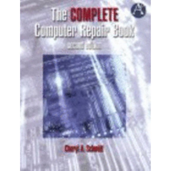 Pre-Owned Complete Computer Repair (Paperback) by Cheryl Ann Schmidt