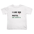 thumbnail image 1 of I Like Big Putts And I Can Not Lie Golf Cute Toddler T-Shirts for Boys Girls (White, Youth S), 1 of 5