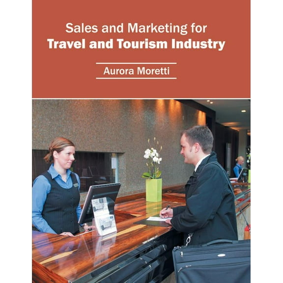 Sales and Marketing for Travel and Tourism Industry, (Hardcover)