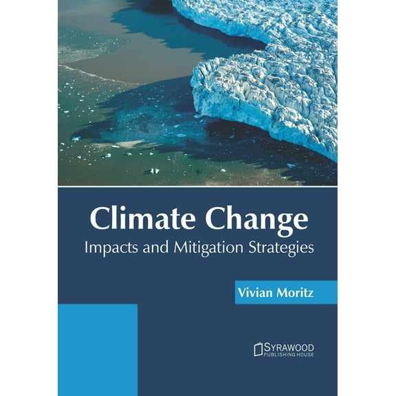 Climate Change: Impacts and Mitigation Strategies, (Hardcover)