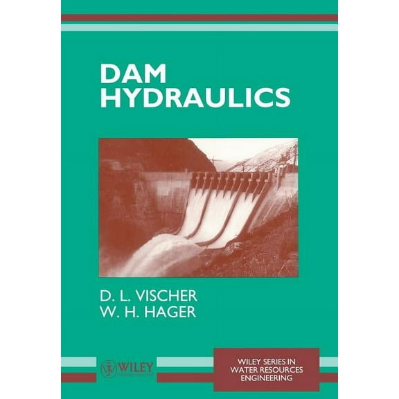 Wiley Water Resources Engineering Dam Hydraulics, Book 1, (Paperback)