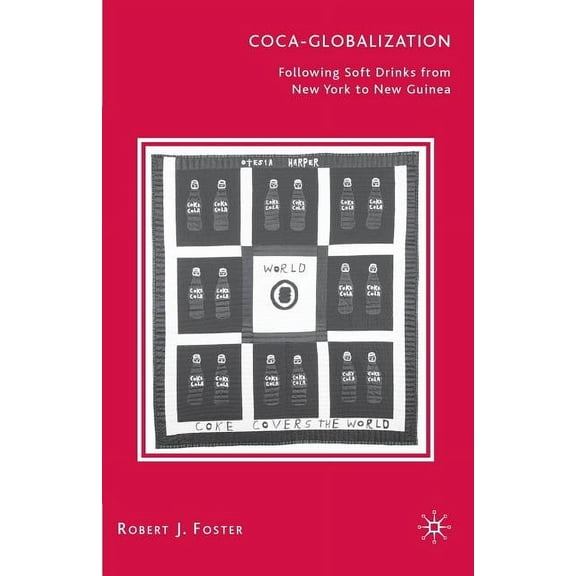 Coca-Globalization: Following Soft Drinks from New York to New Guinea, (Paperback)