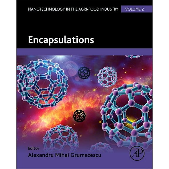 Nanotechnology in the Agri-Food Industry Encapsulations: Volume 2, Book 2, (Hardcover)