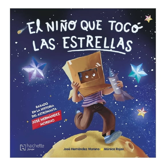 El niño que tocó las estrellas Hachette Junior José Hernández Moreno