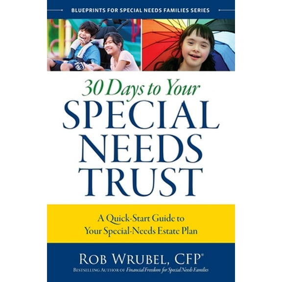 Pre-Owned 30 Days to Your Special Needs Trust: A Quick-Start Guide to Your Special-Needs Estate Plan (Paperback) 0996659234 9780996659239