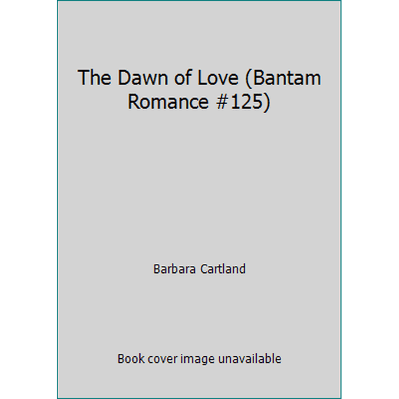 Pre-Owned The Dawn of Love (Bantam Romance #125) (Paperback) 0553138308 9780553138306