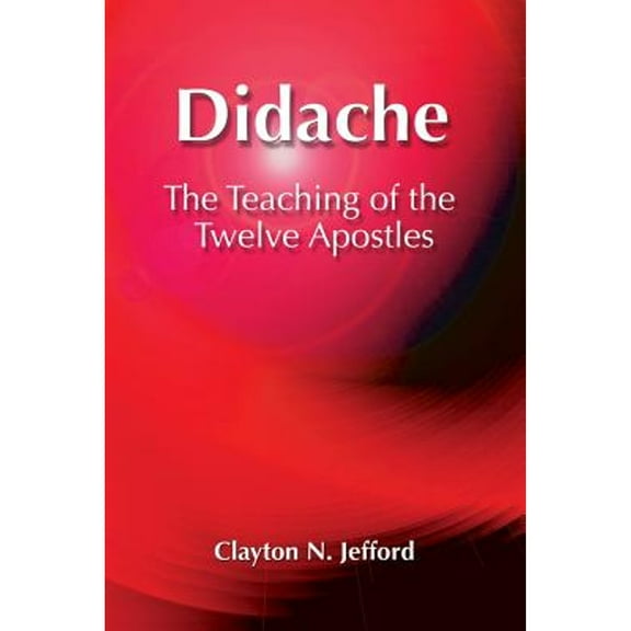 Early Christian Apocrypha: Didache: The Teaching of the Twelve Apostles (Paperback)