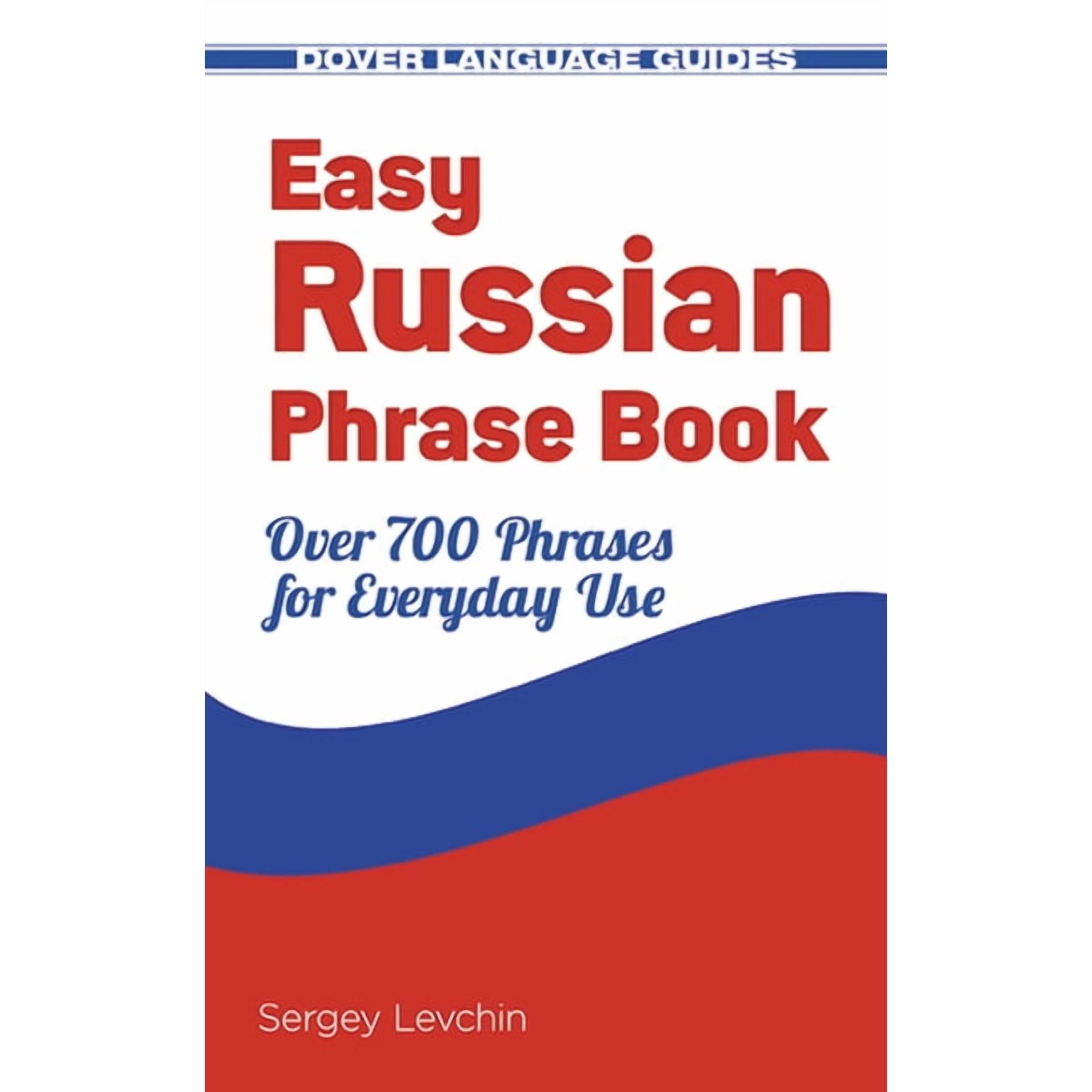 Dover Language Guides Russian Easy Russian Phrase Book: Over 700 Phrases for Everyday Use, (Paperback)