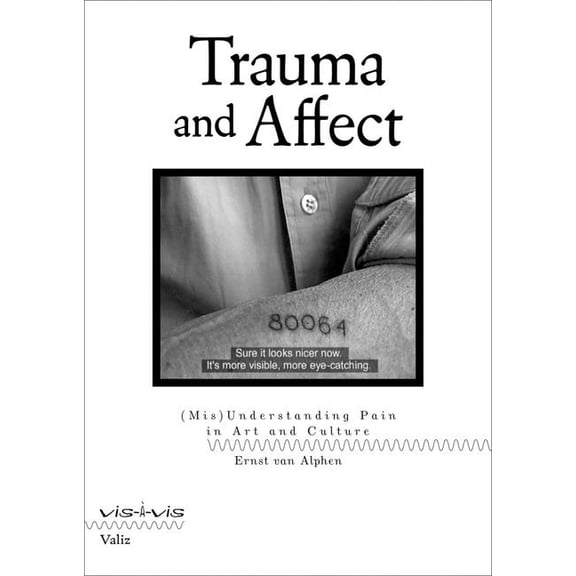 Trauma and Affect: (Mis)Understanding Pain in Art and Culture, (Paperback)