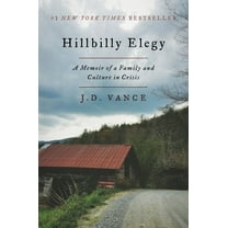 Hillbilly Elegy: A Memoir of a Family and Culture in Crisis, (Hardcover)