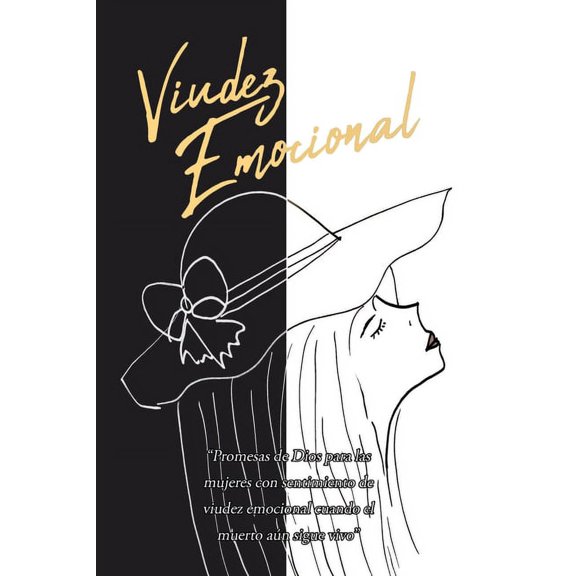 Viudez Emocional: Cuando el muerto aún sigue vivo, (Paperback)
