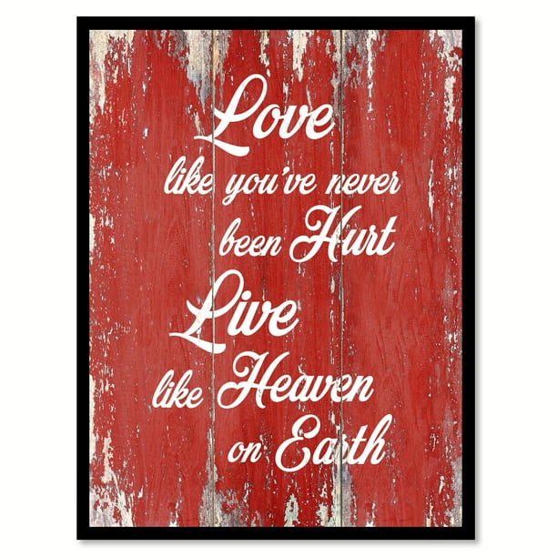 Love Like You Ve Never Been Hurt Live Like Heaven On Earth Motivation Quote Saying Red Canvas Print Picture Frame Home Decor Wall Art Gift Ideas 13 X 17 Walmart Com Walmart Com