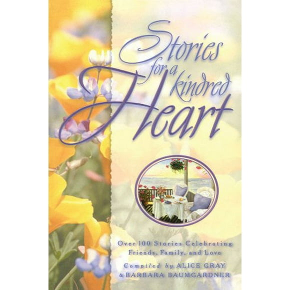 Stories for a Kindred Heart : Over 100 Treasures to Touch Your Soul 9781576737040 Used / Pre-owned