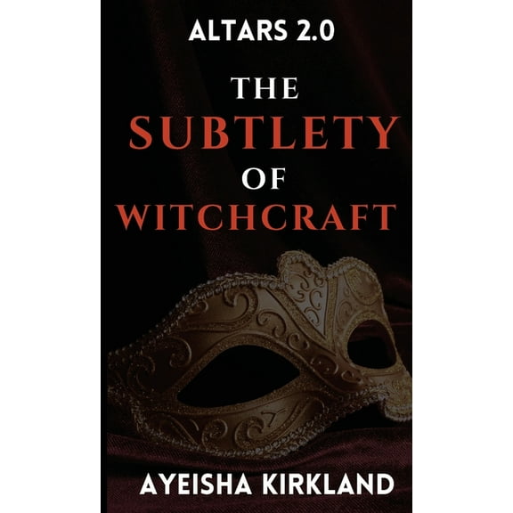 Altars 2.0: The Subtlety of Witchcraft, (Paperback)