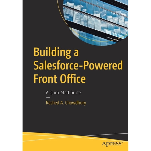 Building a Salesforce-Powered Front Office: A Quick-Start Guide, (Paperback)