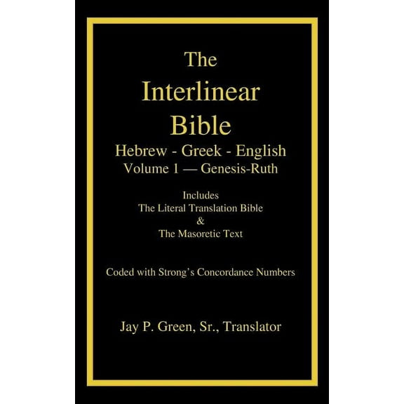 Interlinear Hebrew-Greek-English Bible with Strong's Numbers, Volume 1 of 3 Volumes, (Hardcover)