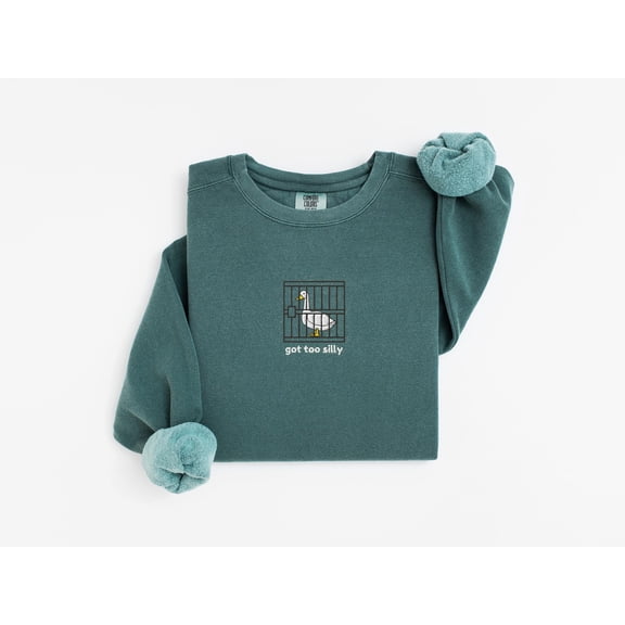 Comfort Colorsยฎ Embroidered Silly Goose Sweatshirt, Got Too Silly Shirt, Goose Shirt, Goose Lover Gift, Funny Goose Embroidered Crewneck