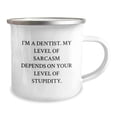 thumbnail image 2 of Funny Dentist Gifts from Men, Unique Valentine's Unique Gifts for Female Dentists, 'I'm a Dentist. My Level Of Sarcasm Depends On Your Level Of Stupidity.' Stainless Steel Camping Mug, 2 of 4