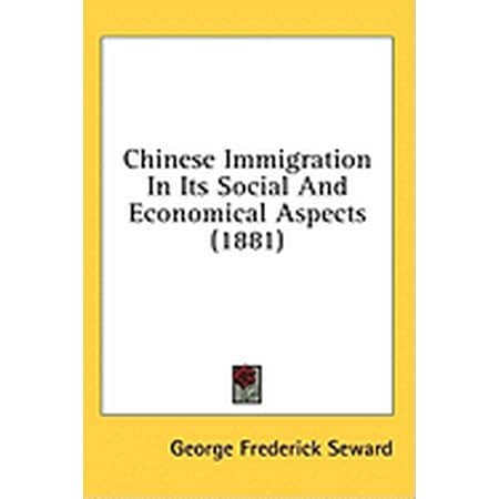 Chinese Immigration In Its Social And Economical Aspects (1881) (Hardcover)