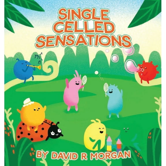 Single Celled Sensations, (Hardcover)