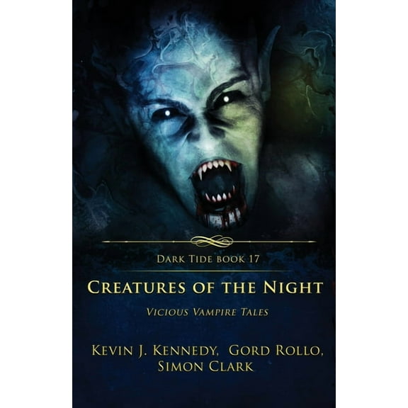 Dark Tide Creatures of the Night: Vicious Vampire Tales, Book 17, (Paperback)