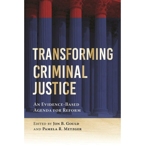 Transforming Criminal Justice: An Evidence-Based Agenda for Reform, (Hardcover)