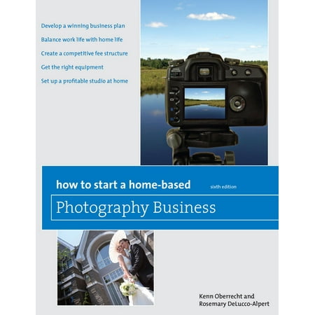 How to Start a Home-Based Photography Business, 6th - (Best Way To Start A Photography Business)