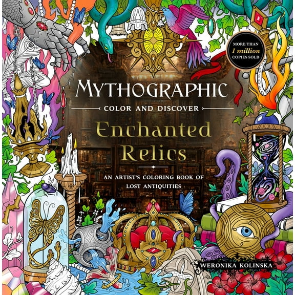 Mythographic Color and Discover: Enchanted Relics: An Artist's Coloring Book of Lost Antiquities, (Paperback)