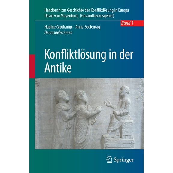 Handbuch Zur Geschichte der Konfliktlösu Konfliktlösung in Der Antike, Book 1, (Hardcover)