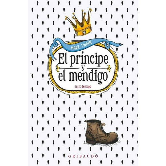 Libro El Principe Y El Mendigo Tapa Blanda, Autor Marc Twain, Editorial Editorial Gribaudo