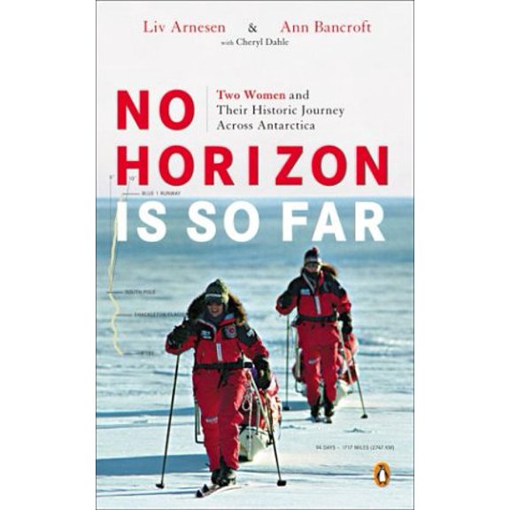 Pre-Owned No Horizon Is So Far: Two Women and Their Historic Journey Across Antarctica, 9780143034247, 0143034243, Paperback,