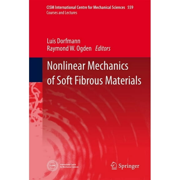 CISM International Centre for Mechanical Nonlinear Mechanics of Soft Fibrous Materials, Book 559, (Hardcover)