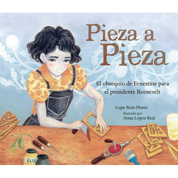 Pieza a Pieza (Piece by Piece): El Obsequio de Ernestine Para El Presidente Roosevelt (Ernestine's Gift for Preside, (Paperback)