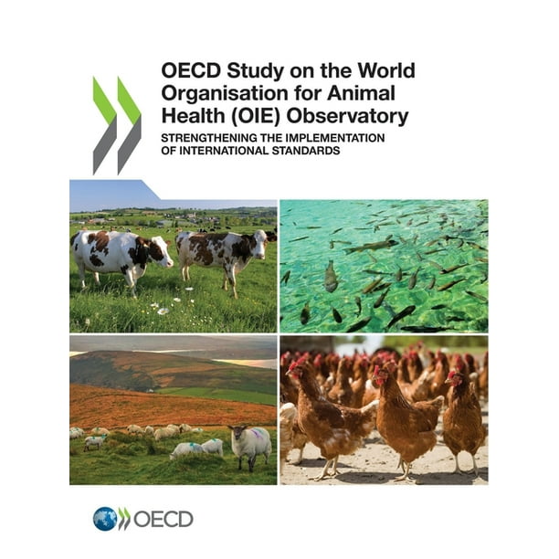 OECD Study on the World Organisation for Animal Health (Oie) Observatory  Strengthening the Implementation of International Standards (Paperback) -  