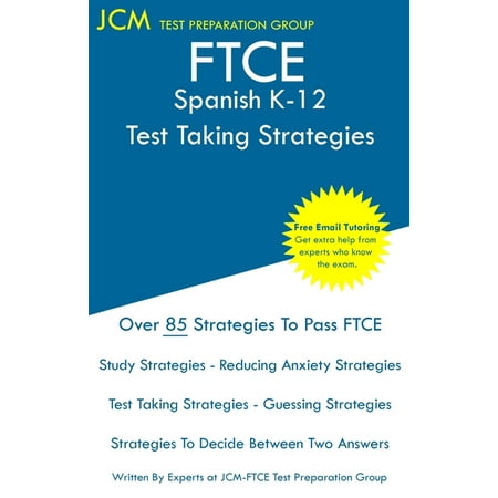 FTCE Spanish K-12 - Test Taking Strategies : FTCE 039 Exam - Free Online Tutoring - New 2020 Edition - The latest strategies to pass your exam. (Paperback)