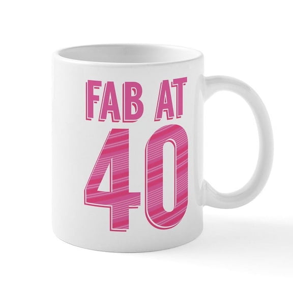 CafePress - Fab At 40 Pink Mug - 11 oz Ceramic Mug - Novelty Coffee Tea Cup