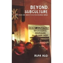 Beyond Subculture: Pop, Youth and Identity in a Postcolonial World, (Hardcover)