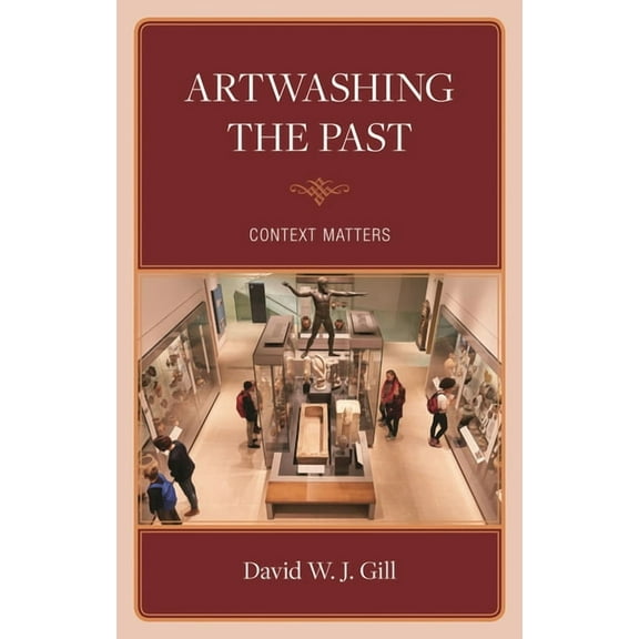 Association for Research Into Crimes Aga Artwashing the Past: Context Matters, (Hardcover)