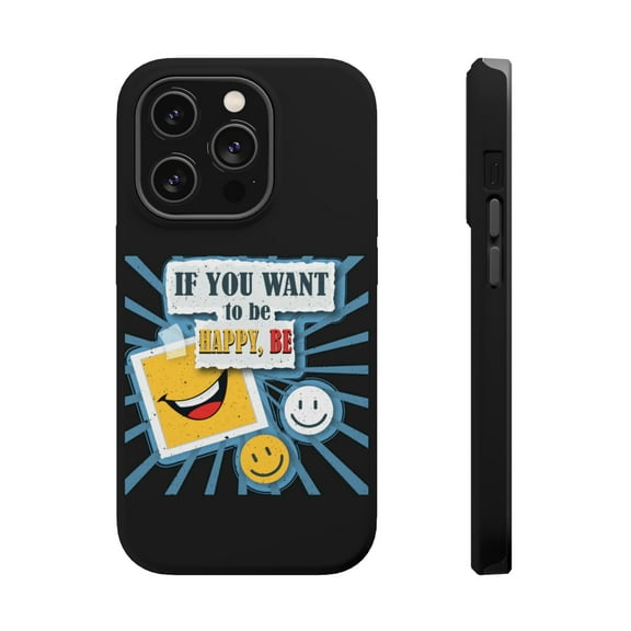 DistinctInk Tough Case for Apple iPhone 15 PRO (6.1" Screen), Compatible with MagSafe Charging - Want To Be Happy Be