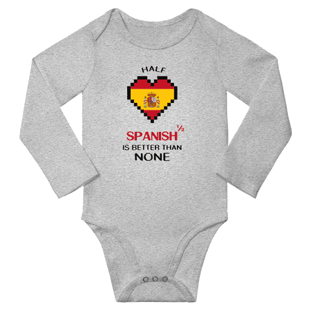 

1/2 Half Spanish is Better Than None Cute Baby Long Slevve Bodysuit Unisex Gifts (Gray 12-18 Months)
