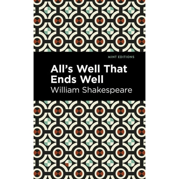 Mint Editions (Plays) All's Well That Ends Well, (Hardcover)