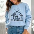 thumbnail image 2 of Adventure Mountain Sweatshirt, Keep Climbing Hiking Graphic Pullover, Outdoor Unisex Casual Top, Nature Lover Gift Idea, 2 of 11