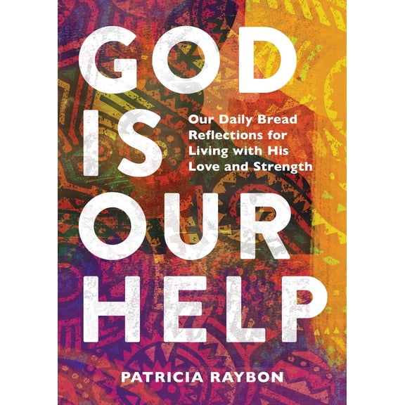 Pre-Owned God Is Our Help: Our Daily Bread Reflections for Living with His Love and Strength (Hardcover) 1640702504 9781640702509
