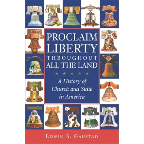 Pre-Owned Proclaim Liberty Throughout All the Land: A History of Church and State in America (Paperback) 0195166876 9780195166873