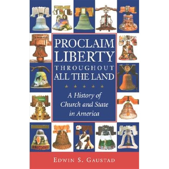 Pre-Owned Proclaim Liberty Throughout All the Land: A History of Church and State in America (Paperback) 0195166876 9780195166873